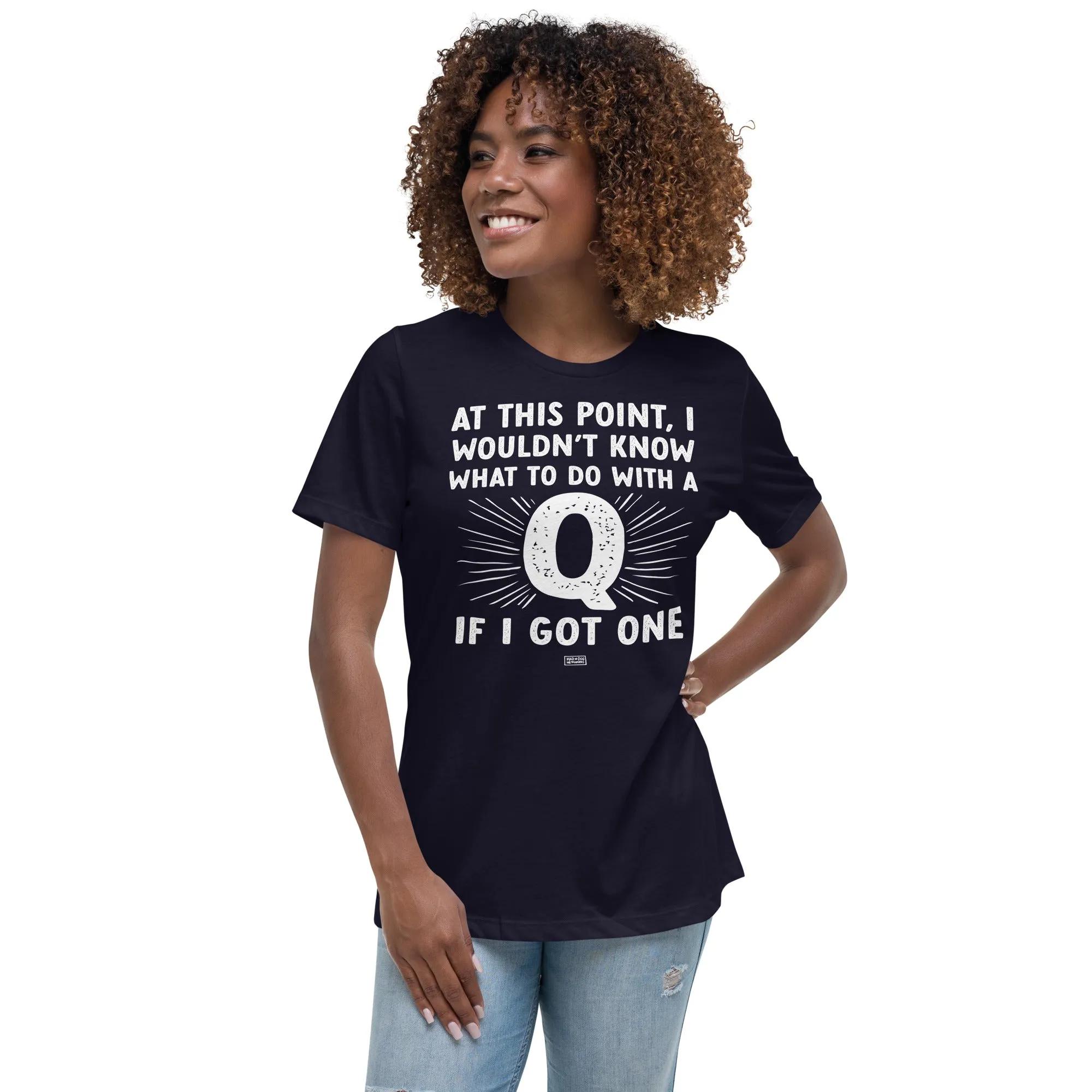 women's relaxed fit t-shirt: a q for me
