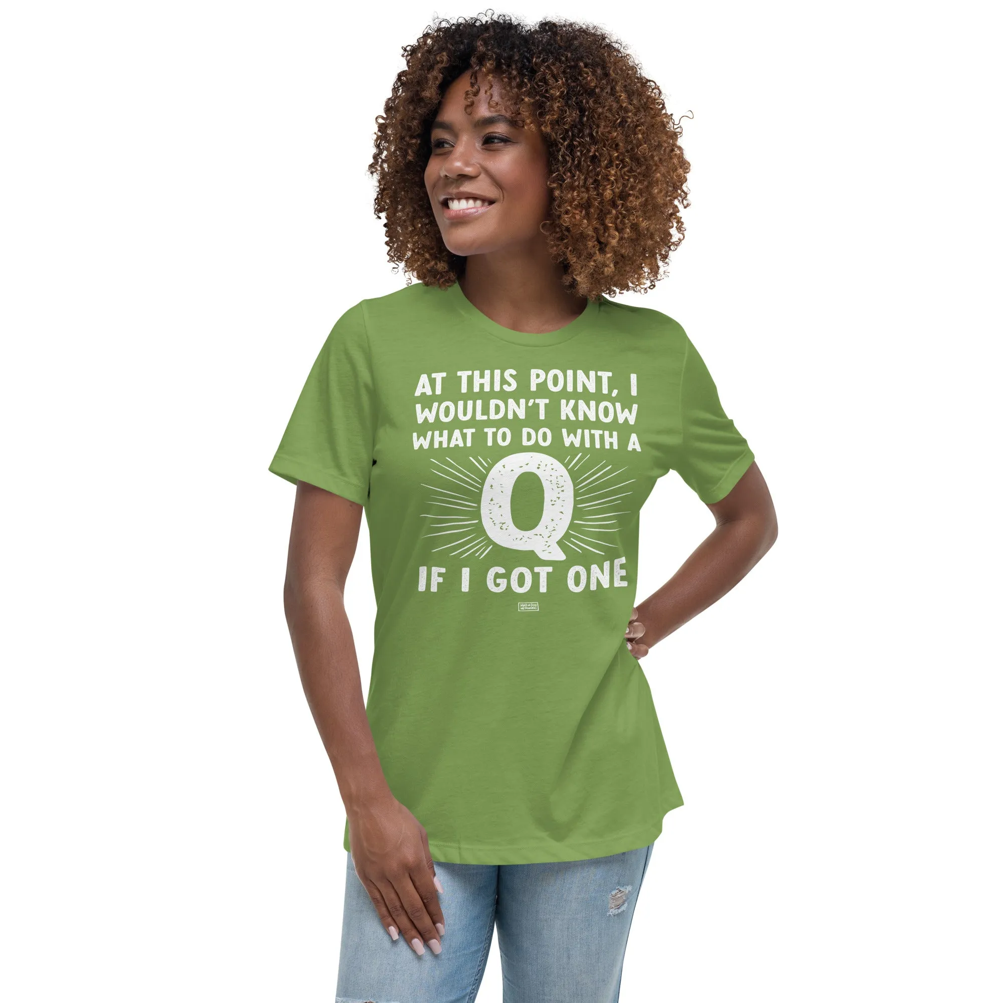 women's relaxed fit t-shirt: a q for me